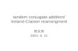 tandem conjugate addition/ Ireland-Claisen rearrangment