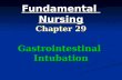 Fundamental  Nursing Chapter 29 Gastrointestinal  Intubation