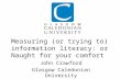 Measuring (or trying to) information literacy: or Naught for your comfort