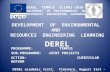 DEREL  TEMPUS  511001-2010 DEVELOPMENT  OF  ENVIRONMENTAL  AND  RESOURCES  ENGINEERING  LEARNING