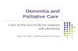 Dementia and Palliative Care