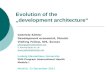 Evolution of the  „development architecture“