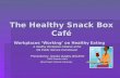 The Healthy Snack Box Café Workplaces ‘Working’ on Healthy Eating