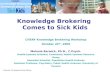Knowledge Brokering  Comes to Sick Kids
