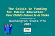 The Crisis in Funding for Public Education:   Your Child’s Future Is at Stake