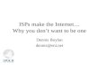 ISPs make the Internet… Why you don’t want to be one
