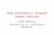 How Economics Shaped Human Nature