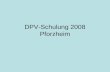 DPV-Schulung 2008 Pforzheim