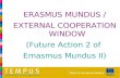 ERASMUS MUNDUS / EXTERNAL COOPERATION WINDOW (Future Action 2 of  Emasmus Mundus II)