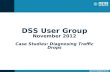 DSS User Group November 2012 Case Studies: Diagnosing Traffic Drops