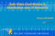 Safe Video Contribution & Distribution over IP Networks