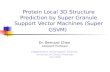 Protein Local 3D Structure Prediction by Super Granule Support Vector Machines (Super GSVM)