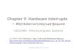 Chapter 9: Hardware Interrupts   --  IRQ=External  I nte r rupt  R equest