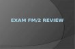 Exam FM/2 Review