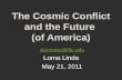 The Cosmic Conflict and the Future  (of America)