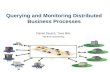 Querying and Monitoring Distributed Business Processes