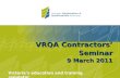 VRQA Contractors’ Seminar 9 March 2011