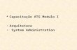 Capacitação ATG Modulo I Arquitetura   System Administration