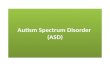 Autism Spectrum Disorder  (ASD)