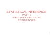 STATISTICAL INFERENCE PART II SOME PROPERTIES OF ESTIMATORS