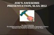 JOE'S AWESOME PRESENTATION, SLSA 2012