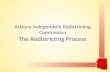 Arizona Independent Redistricting Commission The Redistricting Process
