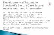 Developmental Trauma in Scotland’s Secure Care Estate: Assessment and Intervention