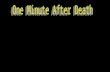One Minute After Death