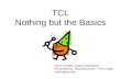 TCL Nothing but the  Basics