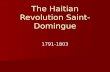 The Haitian Revolution Saint- Domingue