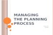 Managing the Planning Process