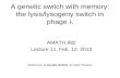 A genetic switch with memory: the lysis/lysogeny switch in phage