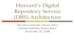 Harvard’s Digital Repository Service (DRS) Architecture