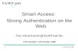 Smart Access:  Strong Authentication on the Web Ton.Verschuren@SURFnet.NL