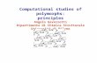 Computational studies of polymorphs: principles Angelo Gavezzotti