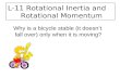 L-11 Rotational Inertia and     Rotational Momentum