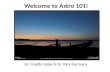 Welcome to  Astro  101!