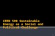 CEEN 590  Sustainable Energy as a Social and Political Challenge