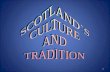 SCOTLAND`S  CULTURE  AND  TRADITION