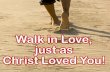 Eph. 5:2 walk in love