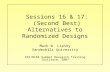 Sessions 16 & 17:  (Second Best) Alternatives to Randomized Designs