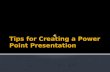 Tips for Creating a Power Point Presentation