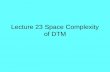 Lecture 23 Space Complexity of DTM