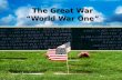 The Great War “World War One”