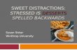 Sweet Distractions: Stressed is  Desserts  spelled backwards