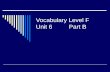 Vocabulary Level F Unit 6Part B
