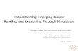 Understanding Emerging Events: Reading and Reasoning  T hrough  S imulation