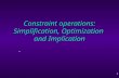 Constraint operations: Simplification, Optimization  and Implication
