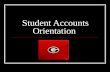 Student Accounts Orientation
