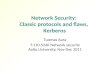 Network Security:  Classic  protocols and flaws ,  Kerberos